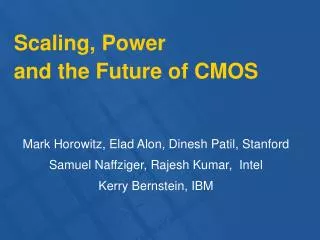 Scaling, Power and the Future of CMOS
