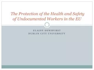 The Protection of the Health and Safety of Undocumented Workers in the EU