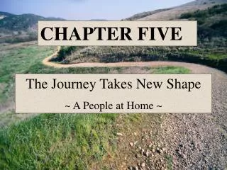 The Journey Takes New Shape ~ A People at Home ~