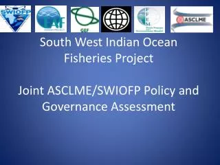 South West Indian Ocean Fisheries Project Joint ASCLME/SWIOFP Policy and Governance Assessment