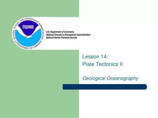 Lesson 14: Plate Tectonics II Geological Oceanography