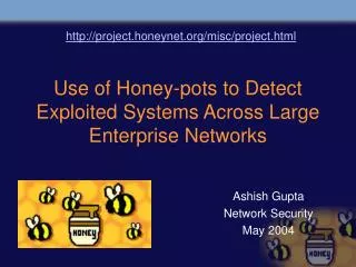 Use of Honey-pots to Detect Exploited Systems Across Large Enterprise Networks