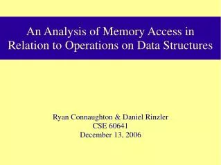 An Analysis of Memory Access in Relation to Operations on Data Structures