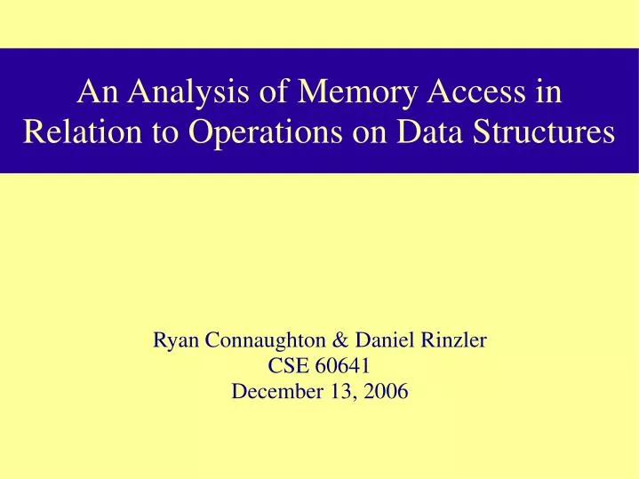 an analysis of memory access in relation to operations on data structures