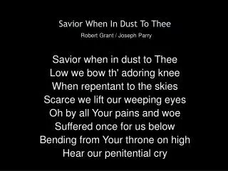 Savior When In Dust To Thee Robert Grant / Joseph Parry