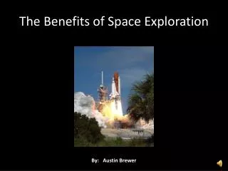 The Benefits of Space Exploration