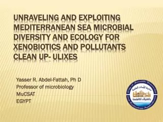 Unraveling and Exploiting Mediterranean Sea Microbial Diversity and Ecology for Xenobiotics and Pollutants clean up- U