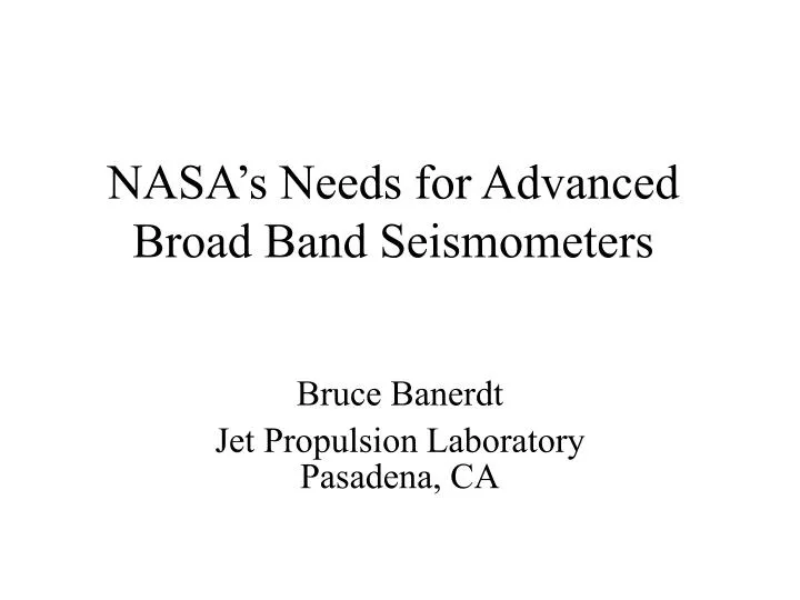 nasa s needs for advanced broad band seismometers