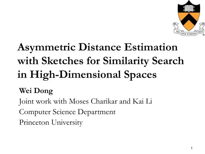 asymmetric distance estimation with sketches for similarity search in high dimensional spaces
