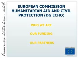 EUROPEAN COMMISSION HUMANITARIAN AID AND CIVIL PROTECTION (DG ECHO)