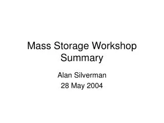 Mass Storage Workshop Summary