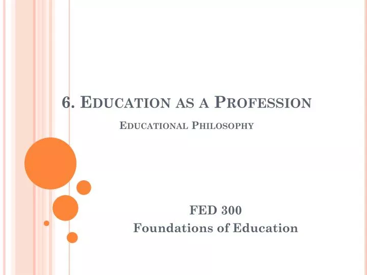6 education as a profession educational philosophy