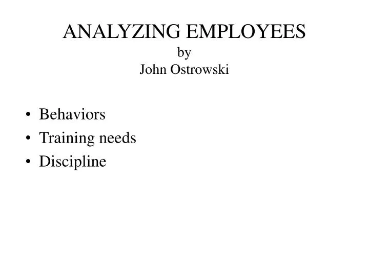analyzing employees by john ostrowski