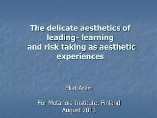 The delicate aesthetics of leading- learning and risk taking as aesthetic experiences