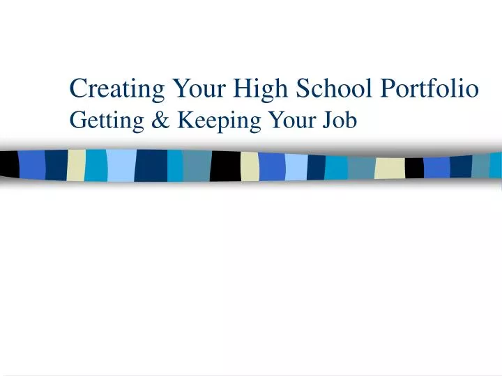 creating your high school portfolio getting keeping your job