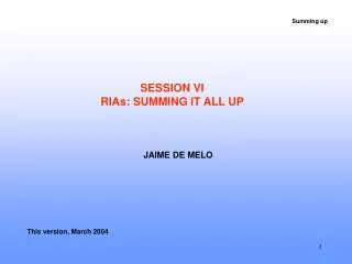 SESSION VI RIAs: SUMMING IT ALL UP