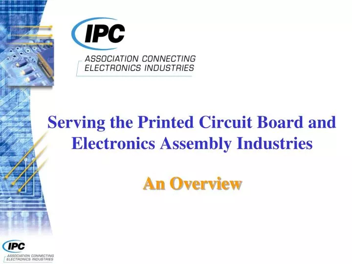serving the printed circuit board and electronics assembly industries