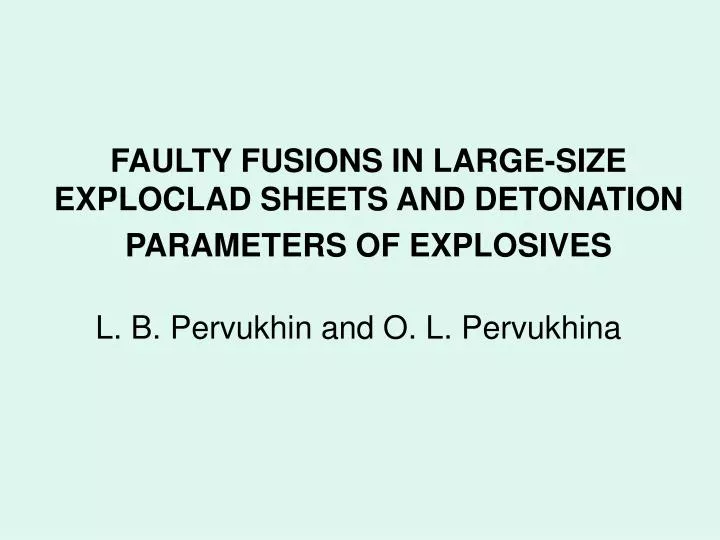 faulty fusions in large size exploclad sheets and detonation parameters of explosives