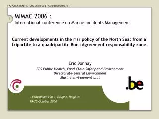 MIMAC 2006 : International conference on Marine Incidents Management