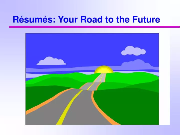 r sum s your road to the future