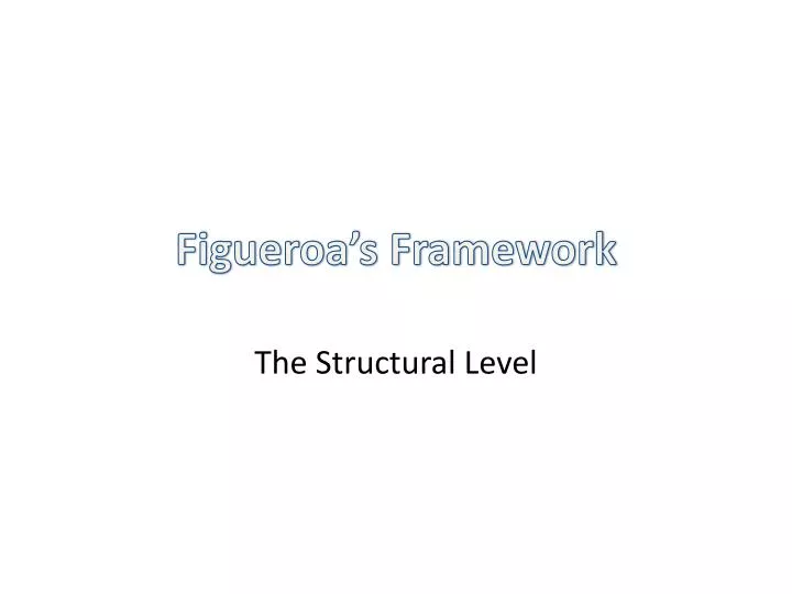 figueroa s framework