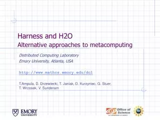 Harness and H2O Alternative approaches to metacomputing