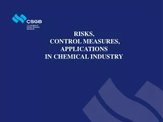 RISKS , CONTROL MEASURES , APPLICATIONS IN CHEMICAL INDUSTRY