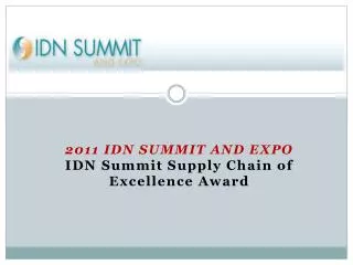 2011 IDN SUMMIT AND EXPO IDN Summit Supply Chain of Excellence Award