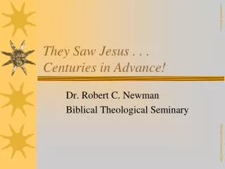 They Saw Jesus . . . Centuries in Advance!