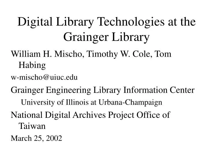 digital library technologies at the grainger library