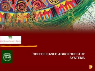COFFEE BASED AGROFORESTRY SYSTEMS