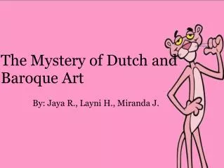 The Mystery of Dutch and Baroque Art