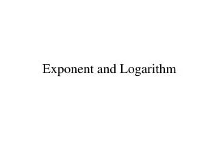 Exponent and Logarithm