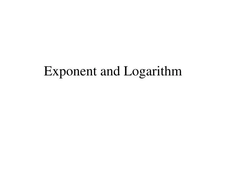 exponent and logarithm