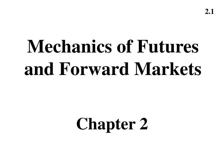 mechanics of futures and forward markets