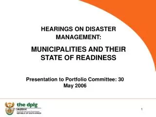 HEARINGS ON DISASTER MANAGEMENT: MUNICIPALITIES AND THEIR STATE OF READINESS