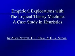 Empirical Explorations with The Logical Theory Machine: A Case Study in Heuristics