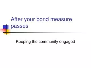After your bond measure passes