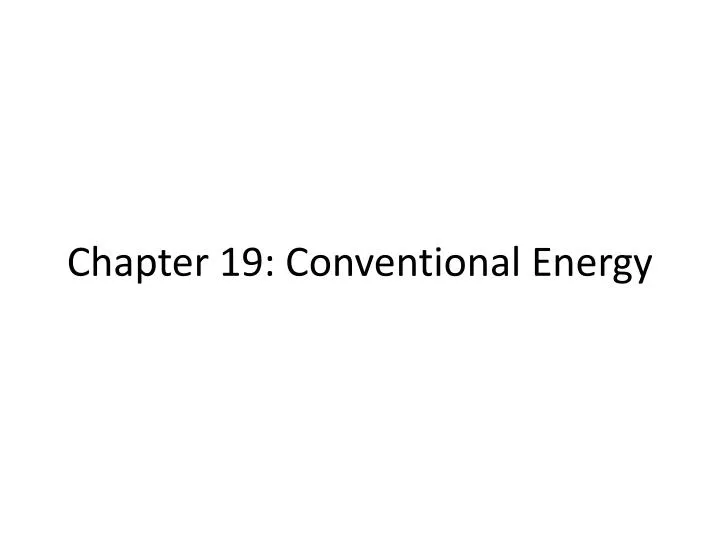 chapter 19 conventional energy