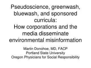 Pseudoscience, greenwash, bluewash, and sponsored curricula: How corporations and the media disseminate environmental mi