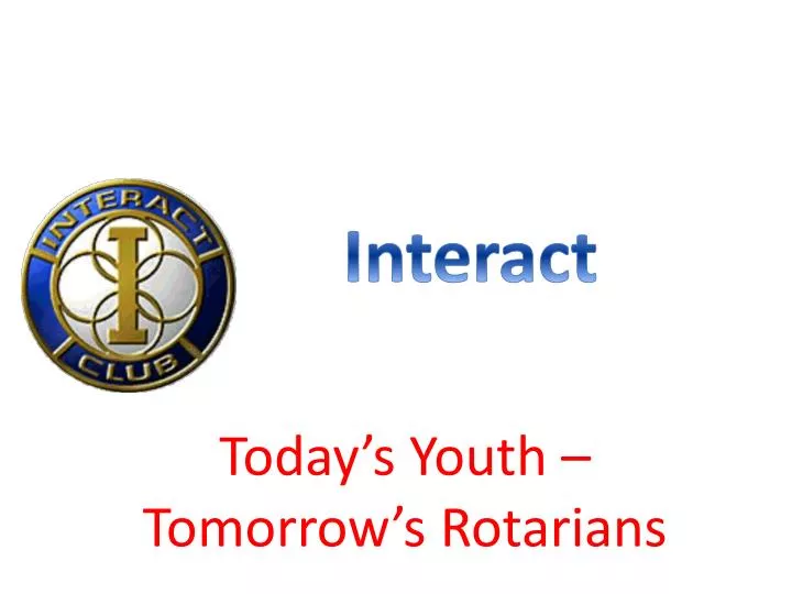 today s youth tomorrow s rotarians