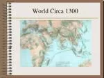 World Circa 1300 - slide 1