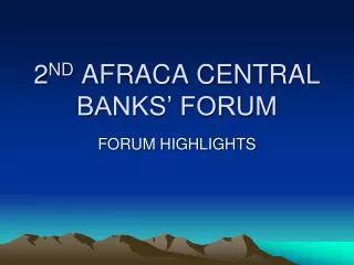 2 ND AFRACA CENTRAL BANKS’ FORUM