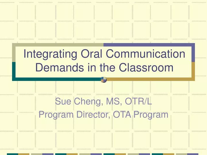 integrating oral communication demands in the classroom