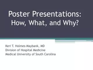 Poster Presentations : How, What, and Why?