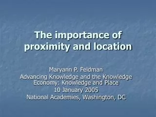 The importance of proximity and location