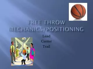 Free Throw Mechanics/Positioning