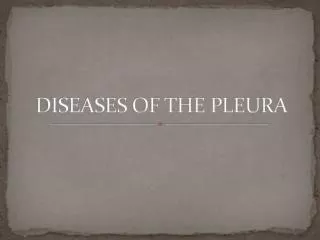 DISEASES OF THE PLEURA