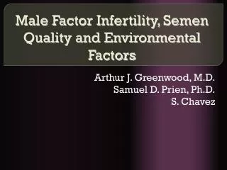 Male Factor Infertility, Semen Quality and Environmental Factors