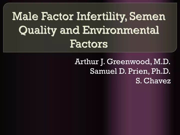 male factor infertility semen quality and environmental factors